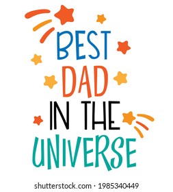 Happy fathers day , Fathers day background design, Fathers day greeting card or banner with text best dad in the universe