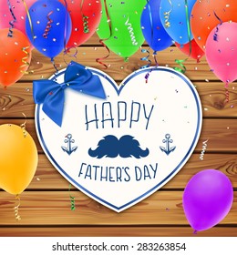 Happy Fathers Day. Background with paper heart, realistic colorful balloons, confetti and ribbons, on wooden boards, planks. Vector illustration