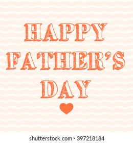 Happy fathers day background. Happy Father's Day Typographical Background