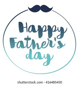Happy fathers day background. Vector composition with a gradient and a silhouette of a mustache.