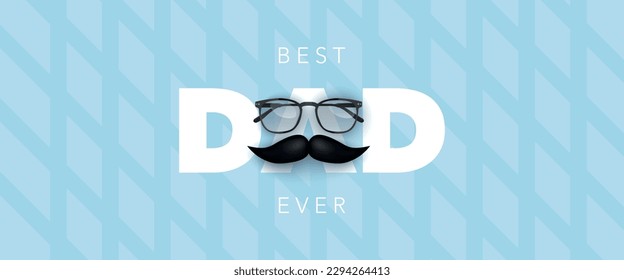 Happy Father's Day banner with Best Dad Ever text, glasses and moustache. Vector illustration for background, poster, template, sale, promo, discount, website social media, flyer, brochure, event, ads