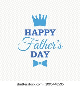 Happy Fathers Day banner with blue crown and bow on beige triangle background. Vector illustration. All isolated and layered