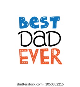 Happy Father's Day banner and giftcard. Best Dad Ever Sign. Vector Illustration.