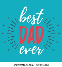Happy Father's Day banner and giftcard. Best Dad Poster Sign on Background. Vector Illustration.