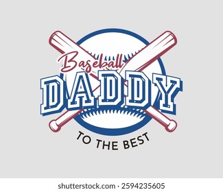 Happy Father's Day with baseballs for sports dad, Daddy to the best, t-shirt graphics, Vector.