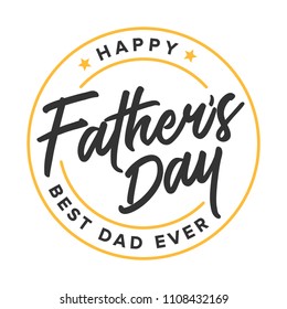 Happy Father's Day Best Dad Ever, Father's Day Background, Father's Day Banner, Parent's Day, Dad Appreciation, Label Branding Vector Text Background For Posters, Greeting Cards, Social Media, Flyers