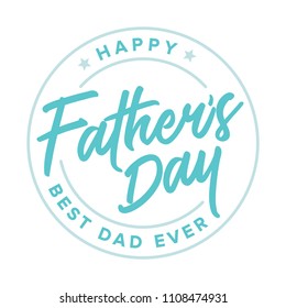 Happy Father's Day Best Dad Ever, Father's Day Background, Father's Day Banner, Parent's Day, Dad Appreciation, Label Branding Vector Text Background For Posters, Greeting Cads, Social Media, Flyers