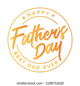 Happy Father's Day Best Dad Ever, Father's Day Background, Father's Day Banner, Parent's Day, Dad Appreciation, Label Branding Vector Text Background For Posters, Greeting Cards, Social Media, Flyers