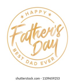 Happy Father's Day Best Dad Ever, Father's Day Background, Father's Day Banner, Parent's Day, Dad Appreciation, Label Branding Vector Text Background For Posters, Greeting Cards, Social Media, Flyers