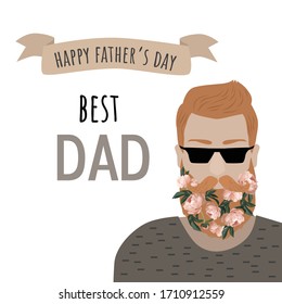 Happy Father's Day. Best Dad. Red Head Man With Floral Beard And Sunglasses. Trendy Vector Illustration.