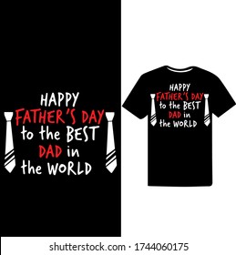 Happy father's day to the best Dad in the World.Father's Day T-shirt.