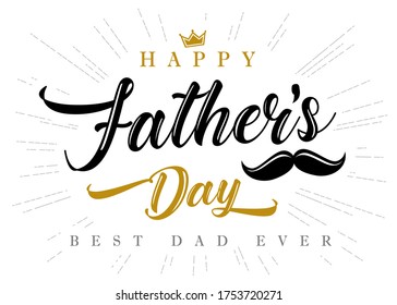 Happy Fathers Day for best dad ever calligraphy greeting poster. Father's day sale promotion typography banner with mustache. Vector illustration