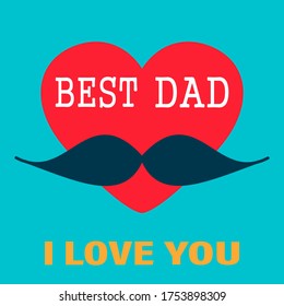 Happy father's day. Best dad. Greeting card, postcard, invitation. Design with mustache, heart and text.