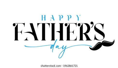 Happy Fathers day black and blue calligraphy with mustache. Happy father's day lettering background. Dad my king vector illustration banner 