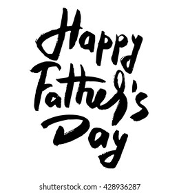 Happy Fathers Day black ink modern calligraphy isolated on white background.