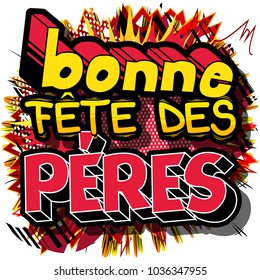 Happy fathers day (Bonne fête des Pères) card. French version. Comic book style vector illustrated banner, greeting card or poster.