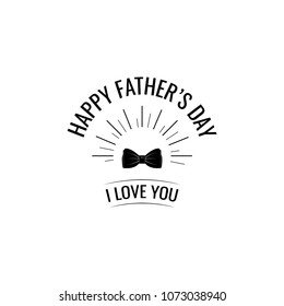 Happy fathers day. Bow tie. Dad greeting. I love you lettering. Beams. Vector illustration