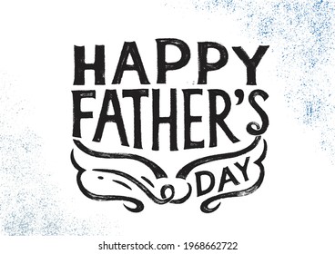 Happy Father's Day brush lettering inscription on grunge, rugged textured background. Vector typography artwork. Applicable for greeting card, poster, video, motion graphic, etc.