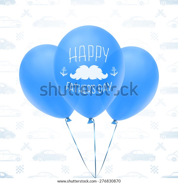 Happy Fathers Day.\
Calligraphic handwritten background with mustache and anchors,\
written on three blue balloons. Typographic design. Hand lettering.\
Vector illustration.