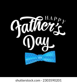 Happy Fathers Day calligraphy and blue realistic bow tie. Father's Day vector design concept with a blue bow and elegant lettering