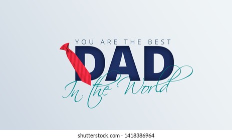 Happy Father's Day Calligraphy greeting card. "you are the best dad in the world" Vector illustration.