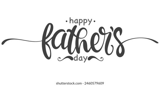 Happy Father's day calligraphy greeting card. Modern vector brush calligraphy. Happy Father's Day typography design, hand drawn lettering. Brush pen holiday lettering isolated on white background.