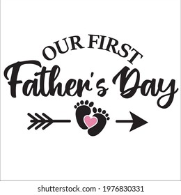 Happy Fathers Day calligraphy. Our first Fathers day light banner. Baby father`s day lettering background. Daddy vector design  with baby foots