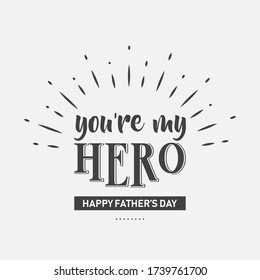 Happy Father's Day calligraphy vector art. You are my hero hand lettering emblem with light rays. Hand lettering happy father's day vector. 