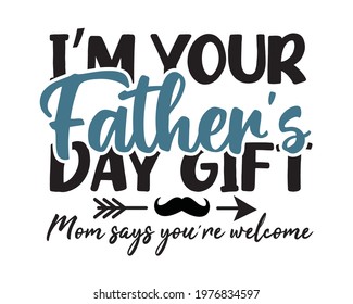 Happy Fathers Day calligraphy. I'm your Father's day gift light banner. Happy father`s day lettering background. Daddy vector design 