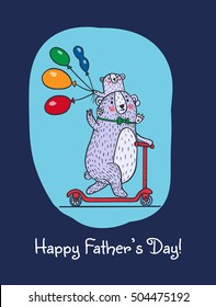 Happy Father's day card with bear dad and child on Kick scooter. Vector illustrated card.