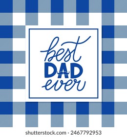 Happy Fathers Day card. Best Dad ever hand lettered quote. Vector template for typography poster, banner, flyer, postcard, etc