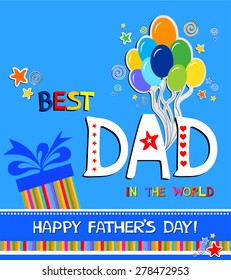 Happy Father's Day card. Best dad. Celebration blue background with balloon, gift boxes and place for your text.  Vector Illustration