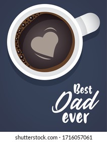 happy fathers day card with coffee cup vector illustration design