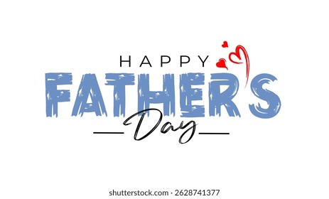 Happy Father's Day card concept. Typography Drawing, painting, logo illustration and heart love sign symbol design for Fathers day celebration.