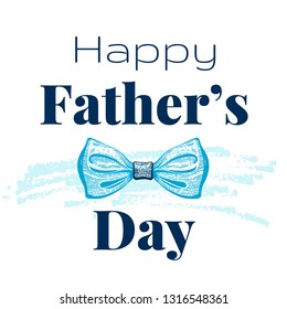 Happy Father's day card. Cute poster with tie for best Dad on grunge pattern. Cool sketch drawing with elegant typography. Blue butterfly tie with text for father. Isolated on white background 