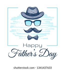 Happy Father's day card. Cute poster with mustaches & retro bowler hat for best Dad. Cool sketch drawing with elegant typography. Blue fedora pot hat with text. Isolated on white background 