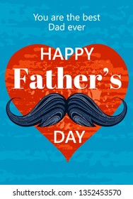 Happy Father's day card. Cute poster with mustache icon for best Dad. Cool moustache sketch drawing, elegant typography for t-shirt print, banner design. Father day text. Grunge heart, blue background