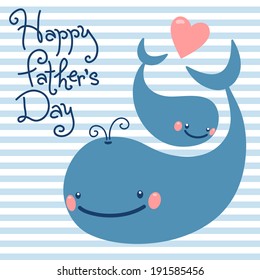 Happy Father's Day. Card with cute whales. Vector illustration.