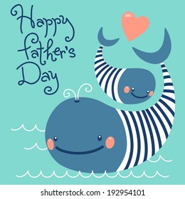 Happy Father's Day. Card with cute whales. Vector illustration.