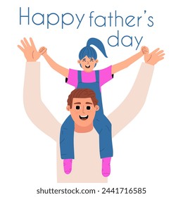 Happy father's day card. Daughter sits on father's neck. Vector illustration in flat style.