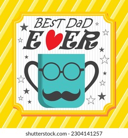 Happy father's day card design with text, mug glasses and mustache
