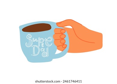 Happy Father's day card. Hand holding blue mug with inscription Super Dad. Modern hand lettering text for greeting card, stickers or banner, flyer, social media. Cup of coffee, gift for father.