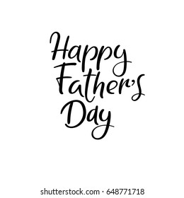 Happy Father's Day card. Hand lettering for Fathers day. Ink illustration. Modern brush calligraphy. Isolated on white background. Happy Father's Day calligraphic poster, greeting card, badge