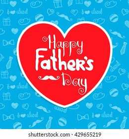 Happy father's day card with heart. Festive background.