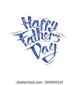 Happy father's day card. Lettering for your design. Blue print with vintage texture on white background