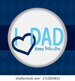 Happy fathers day card. I love dad - Vector