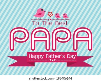 Happy  Father's Day card , love PAPA or DAD