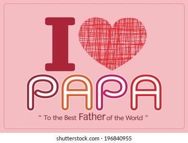 Happy Father's Day card , love PAPA or DAD