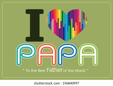 Happy Father's Day card , love PAPA or DAD