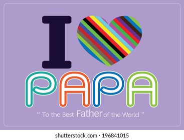 Happy Father's Day card , love PAPA or DAD
